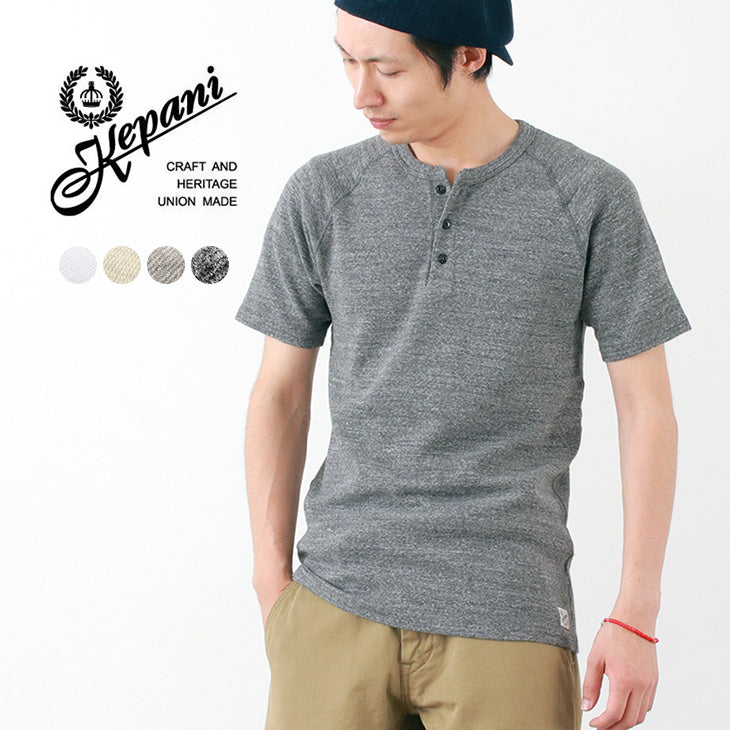 【20%OFF】KEPANI(ケパニ) ラフィー スパン フライス ヘンリーネック Tシャツ