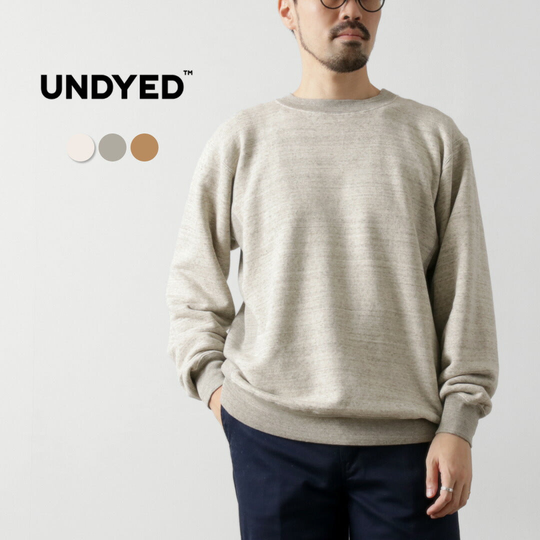 UNDYED(アンダイド) 裏毛 クルーネック スウェット カラード オーガニックコットン