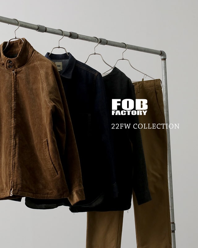 F.O.B FACTORY 22FW COLLECTION