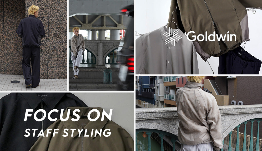 Focus on Styling｜Goldwin,大人のテックスタイル Vol.84