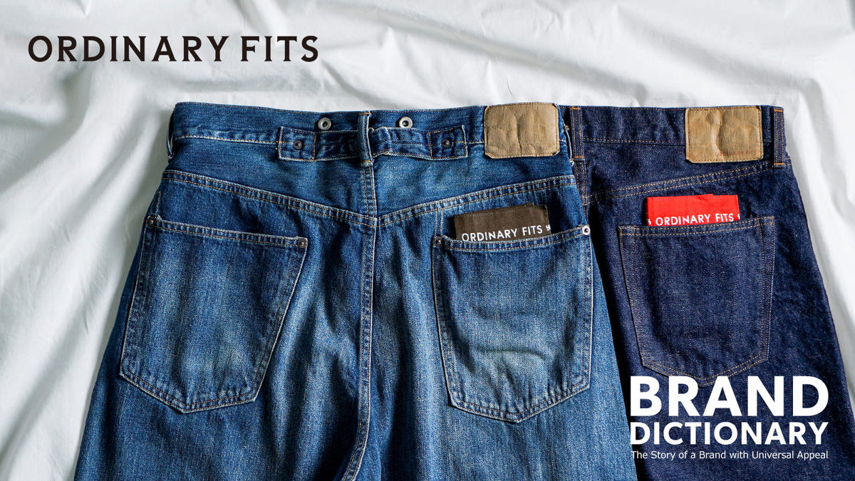 ORDINARY FITS【Brand Dictionary】