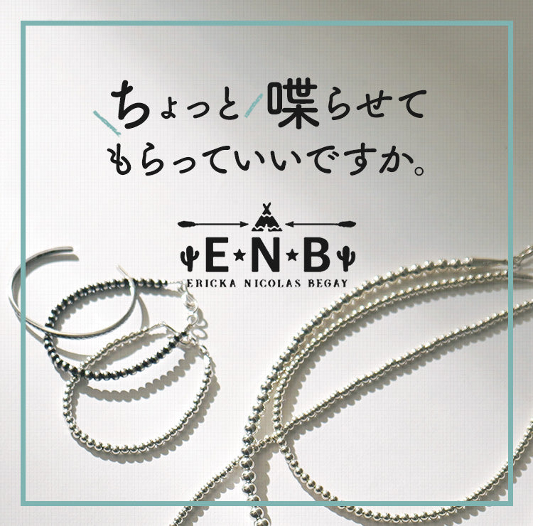 ちょっと喋らせてもらっていいですか。ERICKA NICOLAS BEGAY 編