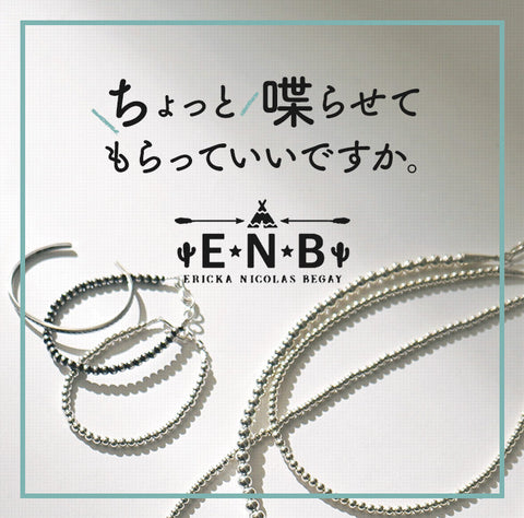 ちょっと喋らせてもらっていいですか。ERICKA NICOLAS BEGAY 編