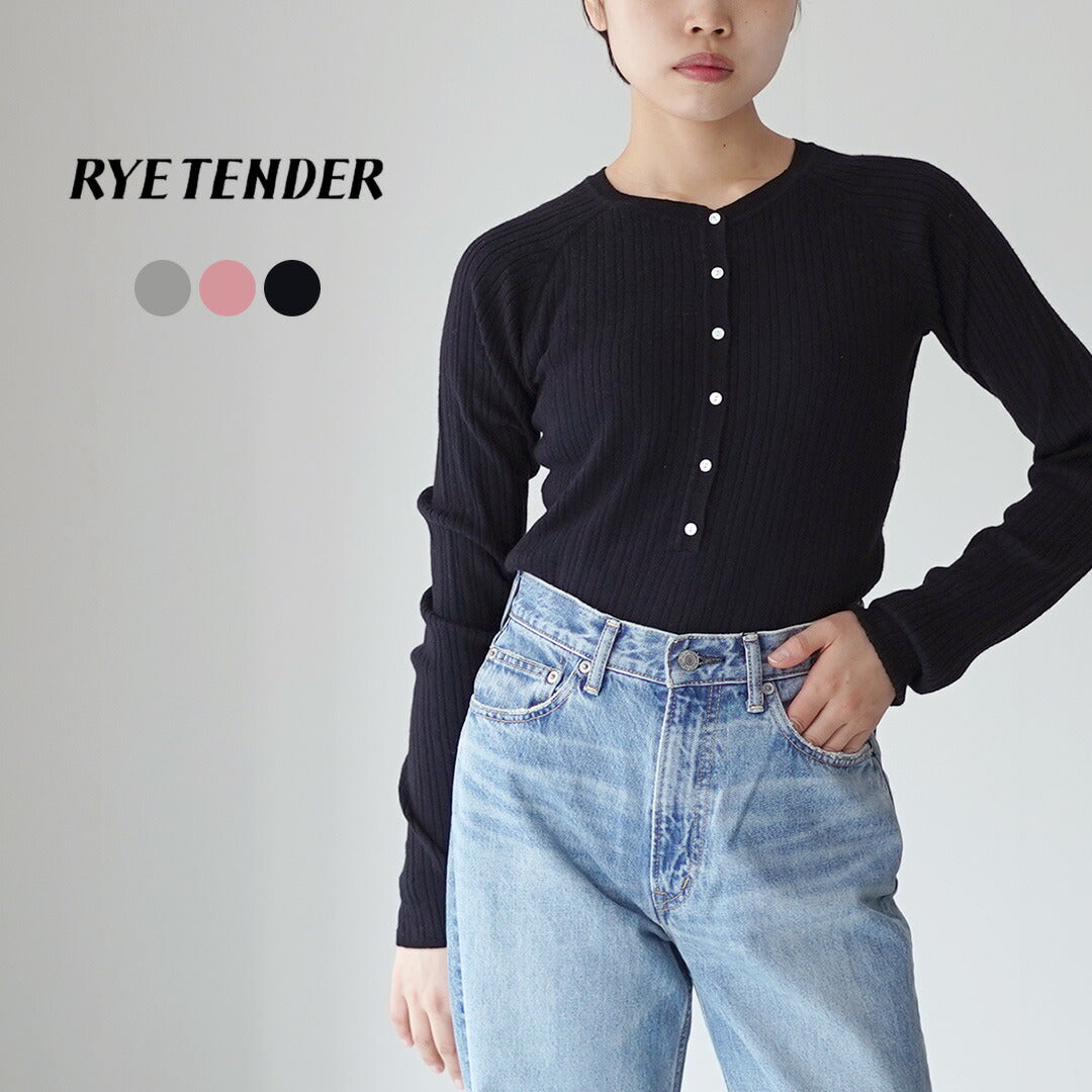 RYE TENDER（ライテンダー） DOROTHY TOP コットンカシミア ヘンリー